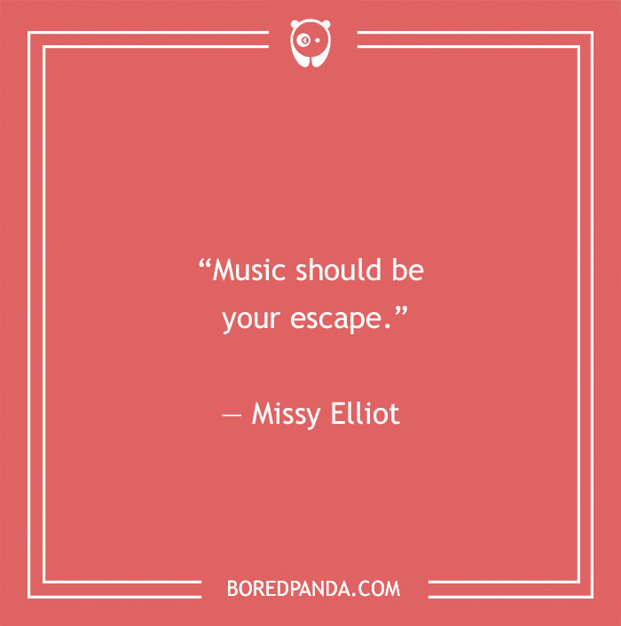 Missy Elliot quote about music