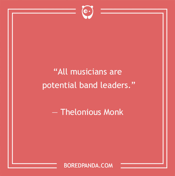 Thelonious Monk quote about musicians