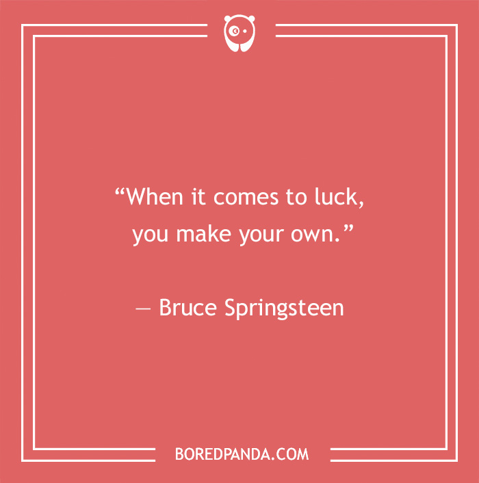 Bruce Springsteen quote about luck