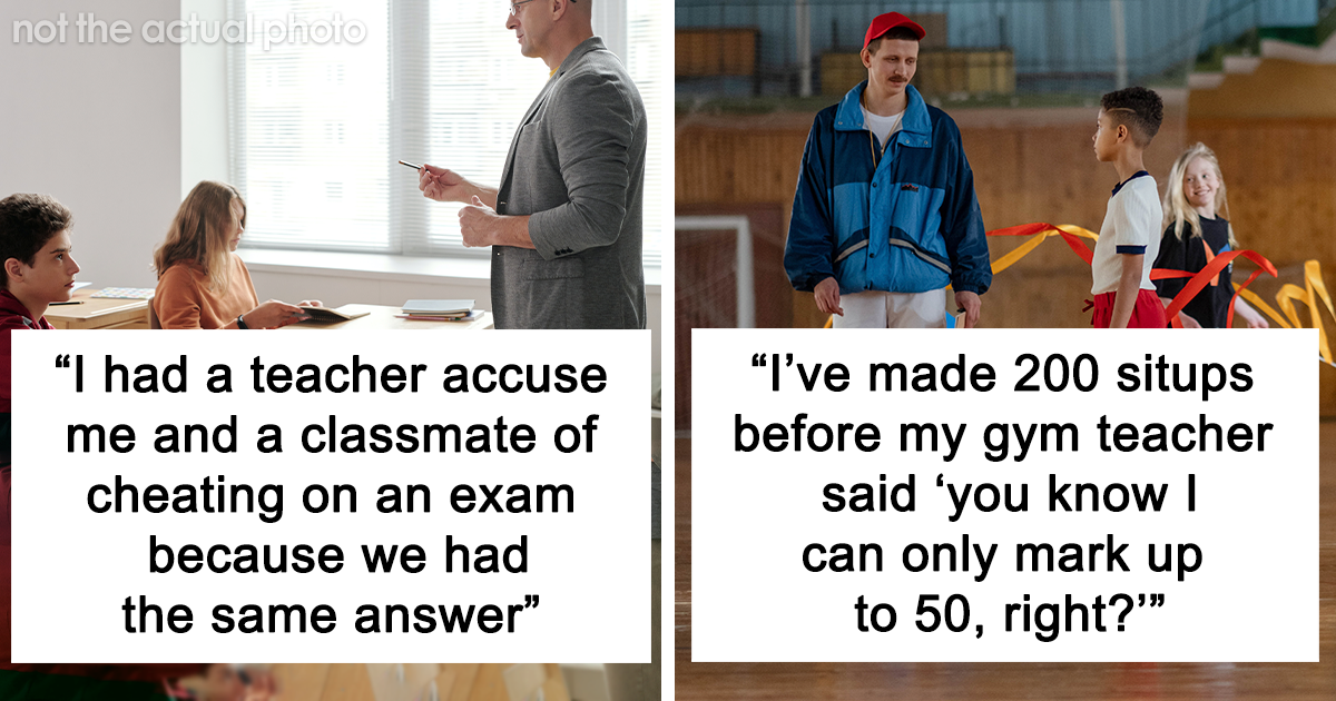 30 Adults Share The Worst Things Their Teachers Did That They Still Can