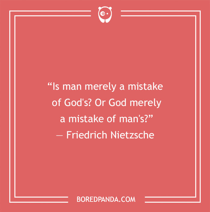 Friedrich Nietzsche quote about God and a man