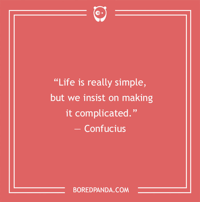Confucius quote about complexity of life