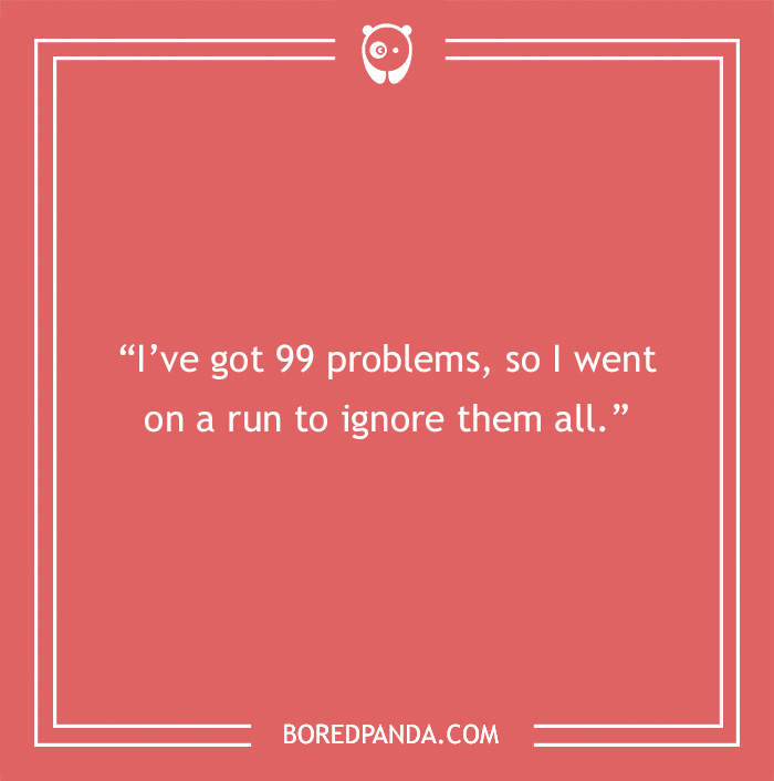 Quote on running from your problems 