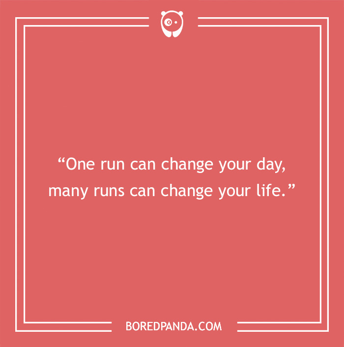 Running quote on how running can change your life 