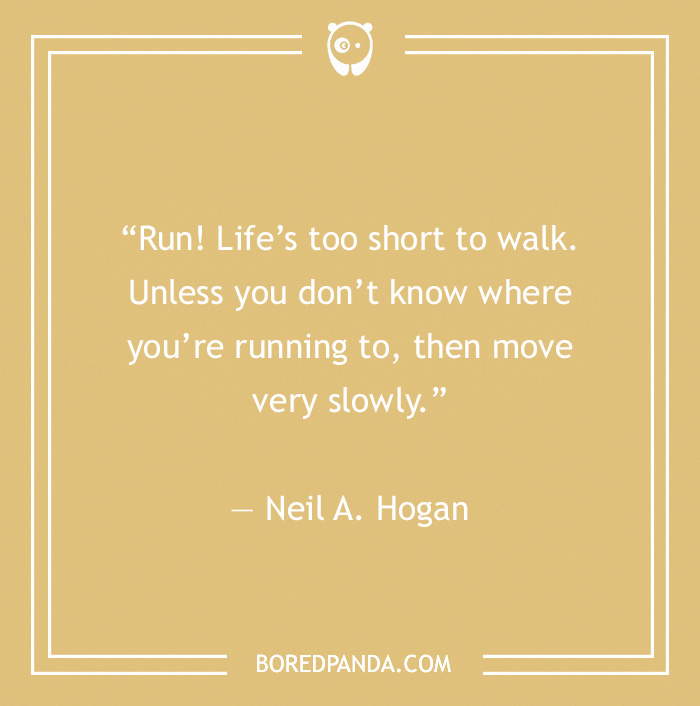 Neil A. Hogan quote on running through life 