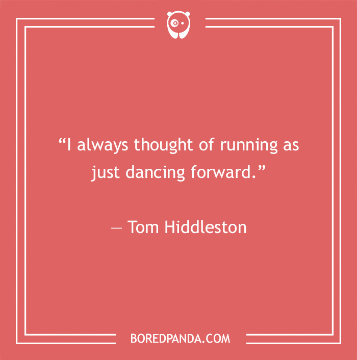 Tom Hiddleston quote on running 