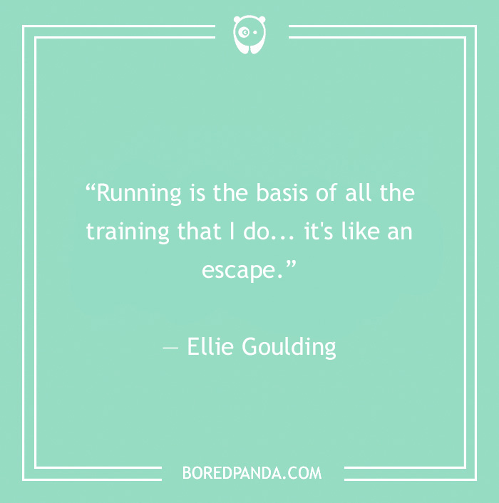 Ellie Goulding quote on running 