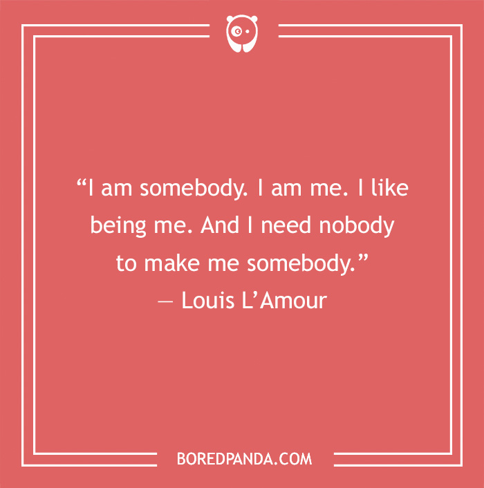Self Love Quote by Louis L’Amour