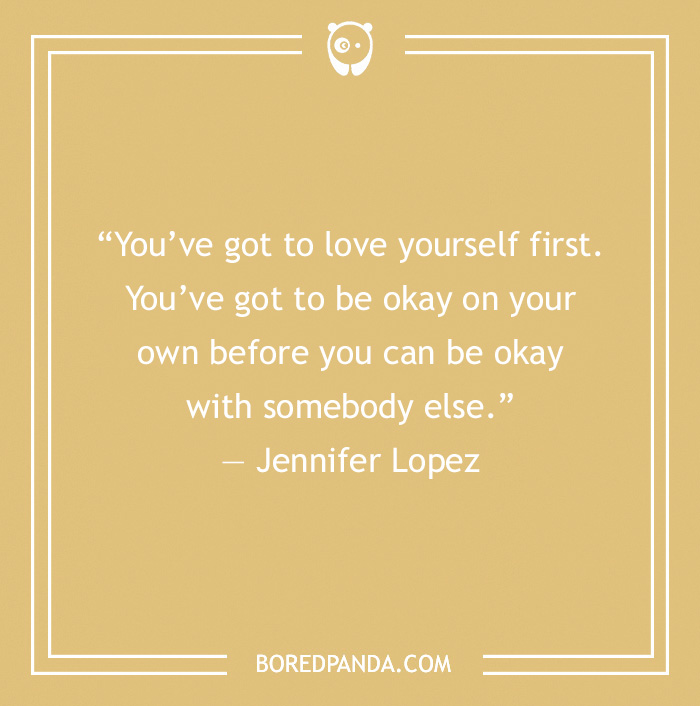 Self Love Quote by Jennifer Lopez