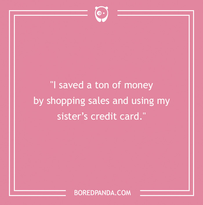 quote about sister’s credit card