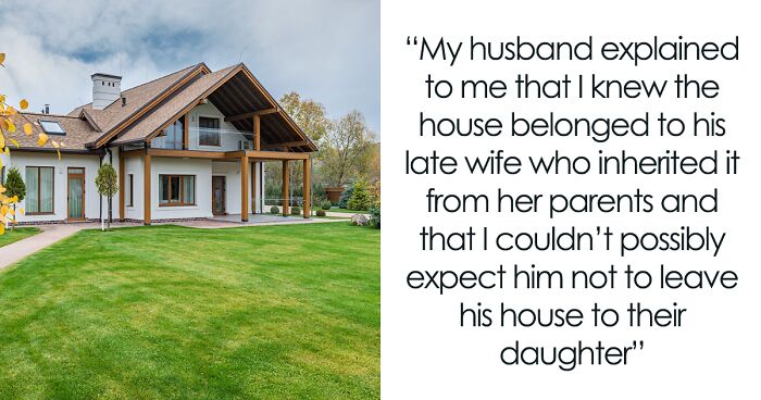 “[Am I The Jerk] For Being Mad That My Stepdaughter Will Inherit Our House?”