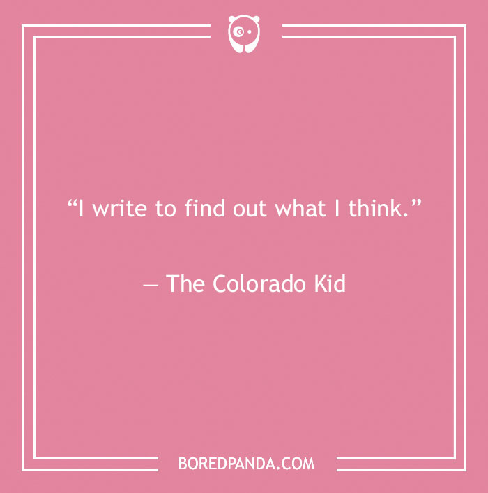 The Colorado Kid quote about writing