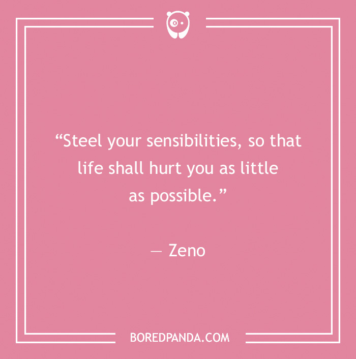Zeno quote on steeling your sensibilities 