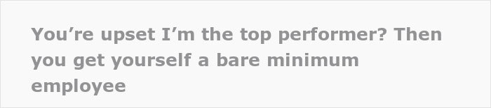 Woman Becomes The Top Performer In A New Company, Drops To Bare Minimum After Being Investigated Woman Becomes The Top Performer In A New Company, Drops To Bare Minimum After Being Investigated
