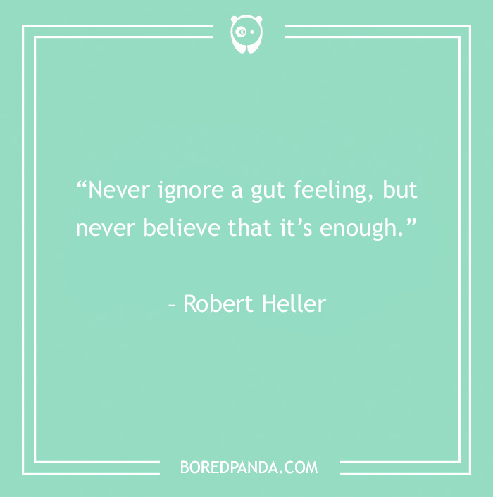 never ignore a gut feeling quote