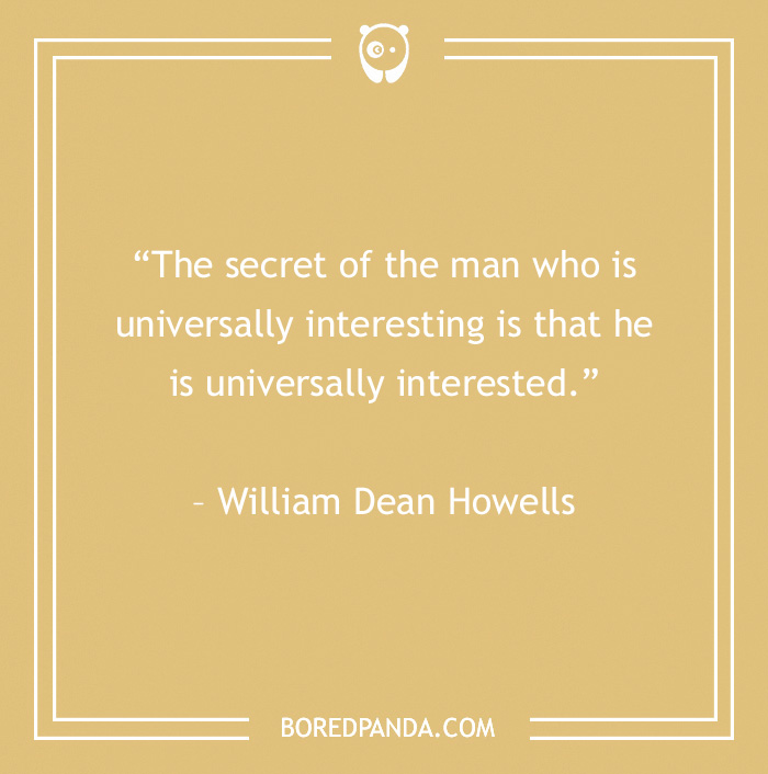 quote-secret of the man who is universally interesting