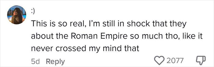 Women Share What Their Equivalent Of Men’s Obsession With The Roman Empire Looks Like Women Share What Their Equivalent Of Men’s Obsession With The Roman Empire Looks Like