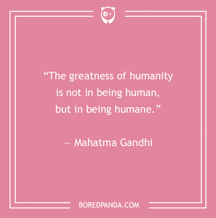 Gandhi’s Most Famous Quotes On Humanity, Peace, And Nonviolence