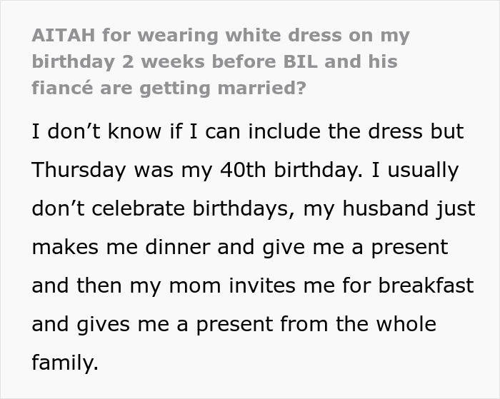 Woman Wears A White Dress For Her Birthday, Enrages Future SIL Whose Wedding Is In Two Weeks Woman Wears A White Dress For Her Birthday, Enrages Future SIL Whose Wedding Is In Two Weeks