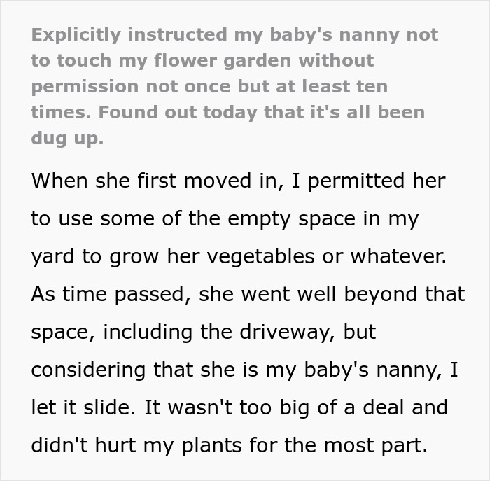 Woman Warns Baby's Nanny Not To Touch Her Flower Garden, Finds That Everything Has Been Dug Up Woman Warns Baby's Nanny Not To Touch Her Flower Garden, Finds That Everything Has Been Dug Up