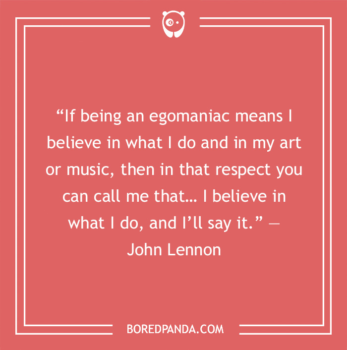 John Lennon quote on being egomaniac