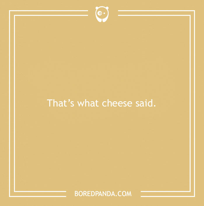 150 Of The Cheesiest Cheese Puns Ever