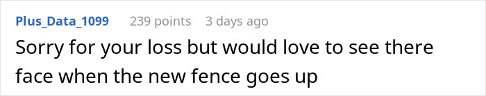 Person Makes Sure Neighbors Never Get To Enjoy Their Yard After They Ruin Dog’s Last Day Outside Person Makes Sure Neighbors Never Get To Enjoy Their Yard After They Ruin Dog’s Last Day Outside