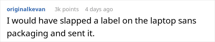 “Send My Laptop Back After A Layoff? OK”: Worker Maliciously Complies, Costing Company Hundreds “Send My Laptop Back After A Layoff? OK”: Worker Maliciously Complies, Costing Company Hundreds