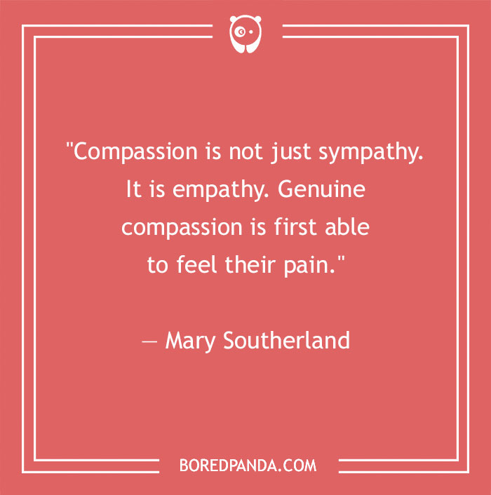 156 Compassion Quotes That Might Restore Your Faith In Humanity