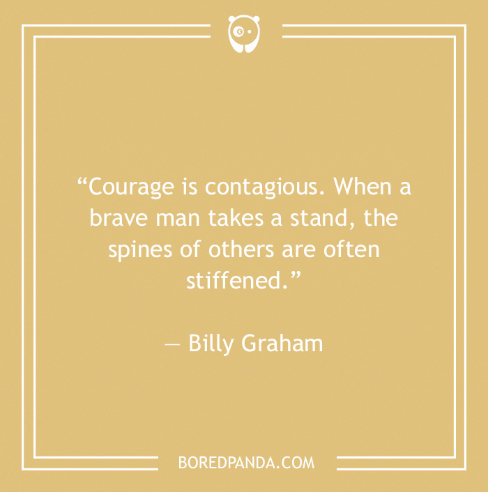 Billy Graham quote on courage being contagious 