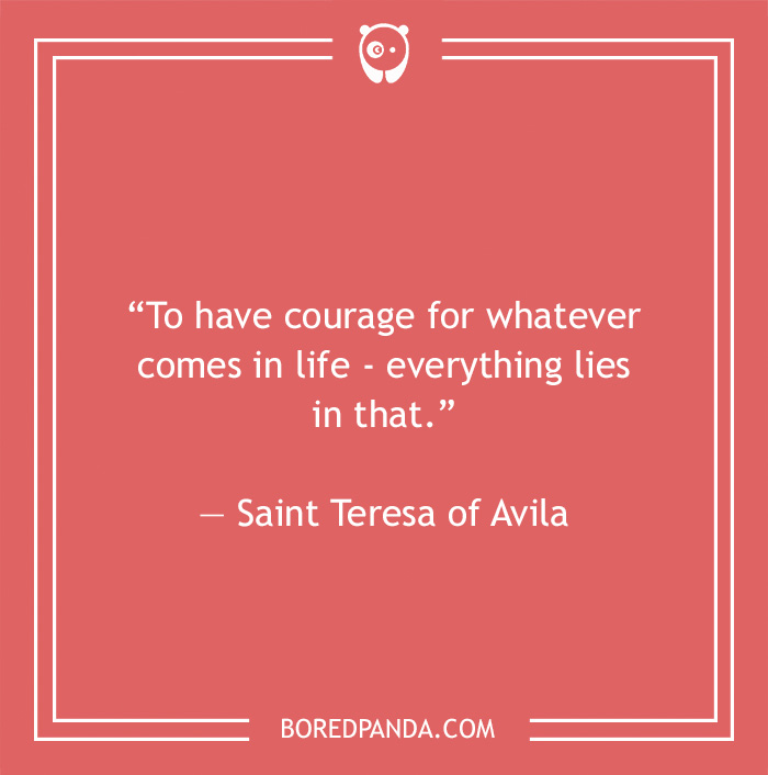 Saint Teresa quote on courage 