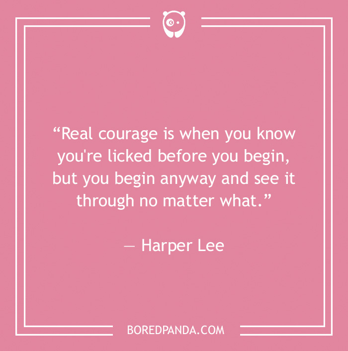 Harper Lee quote on courage to start something