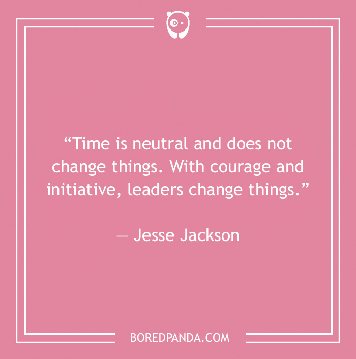 Jesse Jackson quote on time and courage 