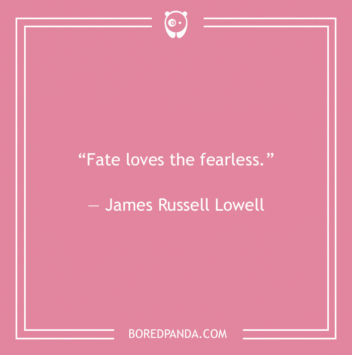 James Russell Lowell quote on being fearless 