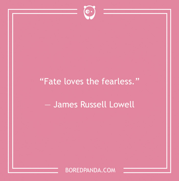 James Russell Lowell quote on being fearless 