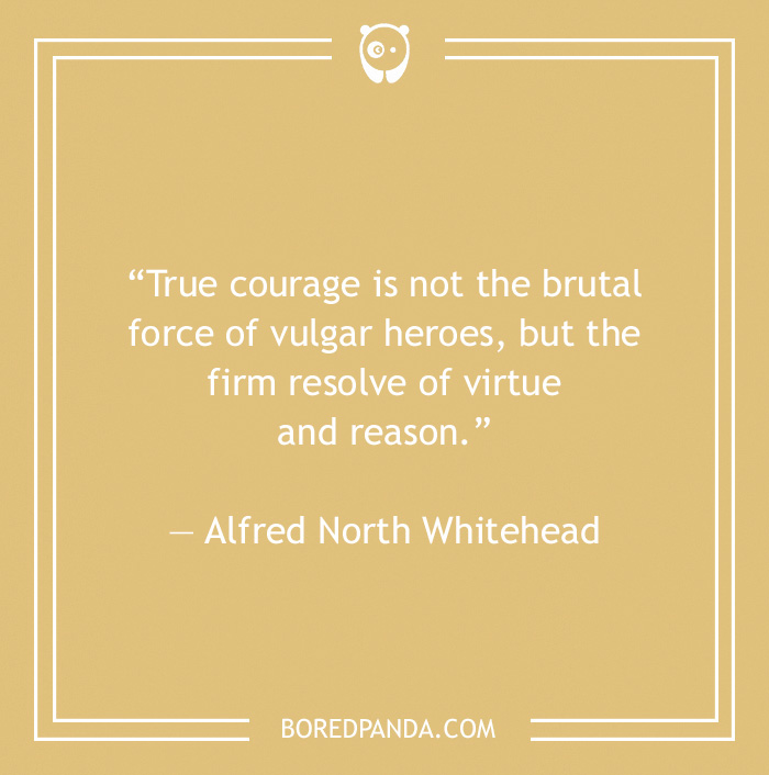 Alfred North Whitehead quote on courage 