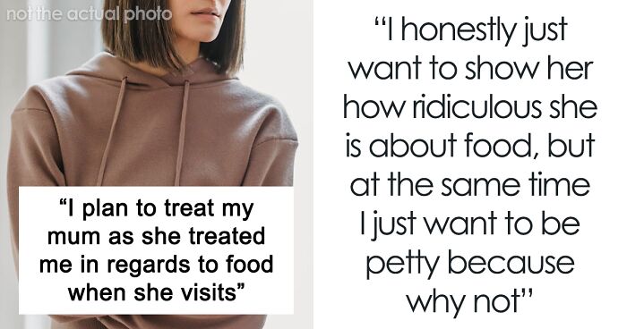 Woman Wants To Show Mom How Messed Up She Was With Her ‘Food Rules’ By Enforcing Them On Her