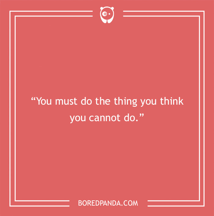 Eleanor Roosevelt quote on doing what you cannot do 