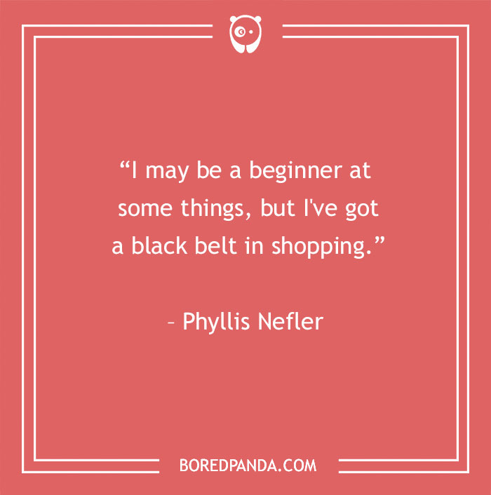 Phyllis Nefler quote about shopping