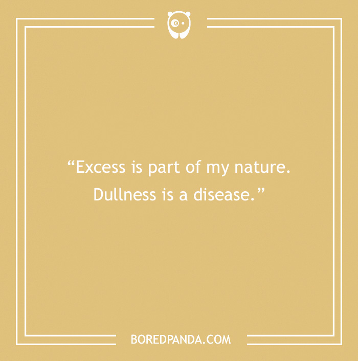 Freddie Mercury quote about excess and dullness