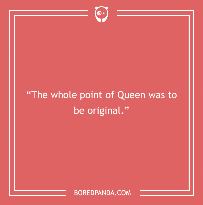 Freddie Mercury quote about Queen