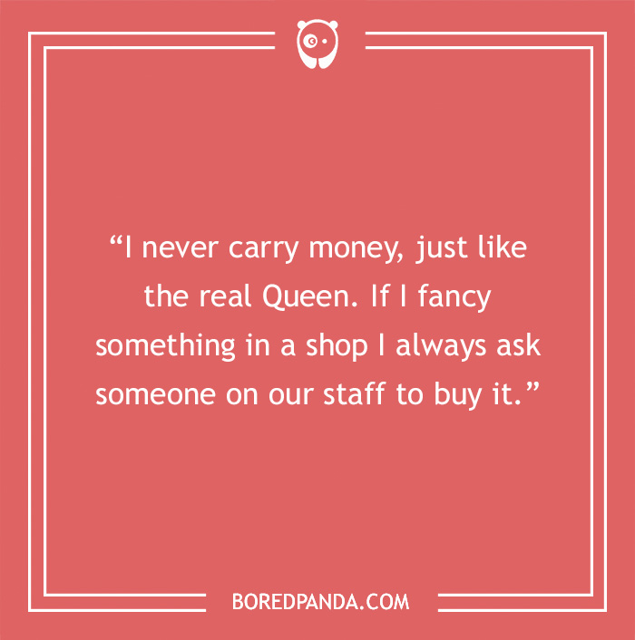 Freddie Mercury quote about never carrying money