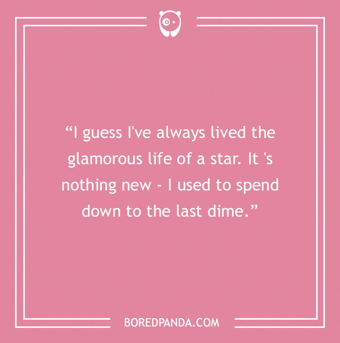 Freddie Mercury quote about living the glamorous life