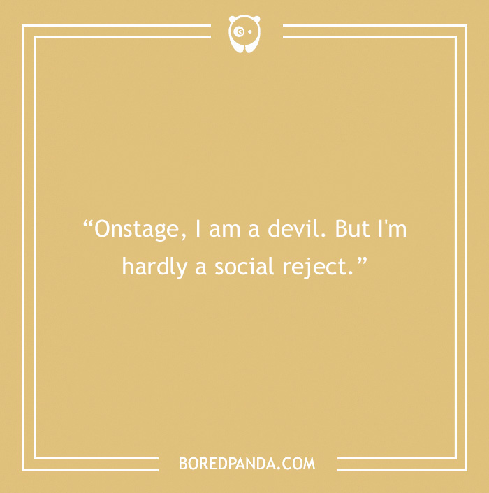 Freddie Mercury quote about being on stage