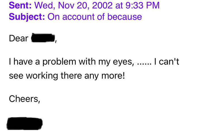My Father-In-Law’s Resignation Email From 2002. “On Account Of Because”