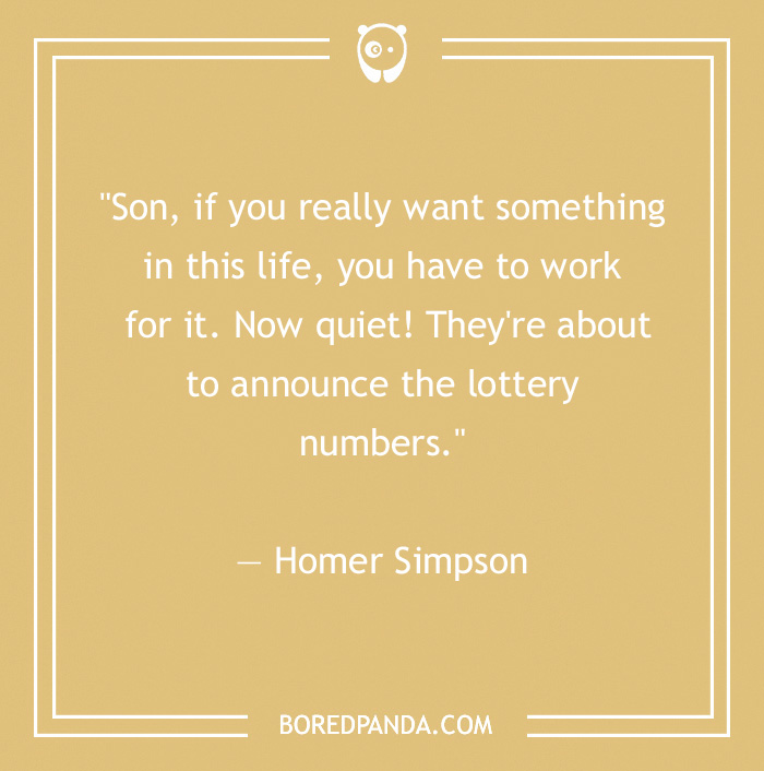 Homer Simpson quote on work humor about life's desires and lottery numbers.