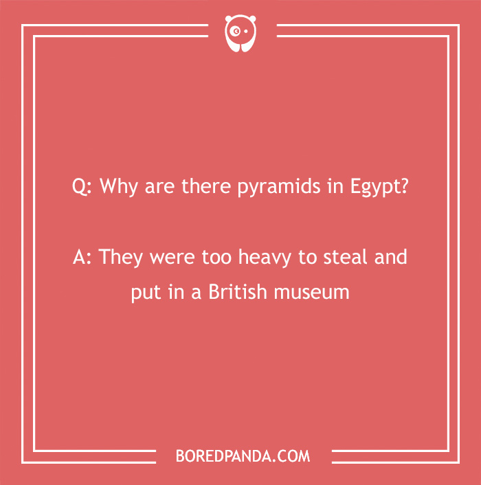 history joke about the pyramids and british museum