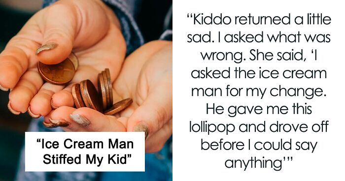 “Kiddo Returned A Little… Sad”: Ice Cream Man Scams Kid, Mom Gets Involved To Deliver Karma Cake