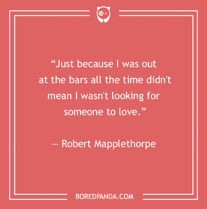 Robert Mapplethorpe quote about lovers