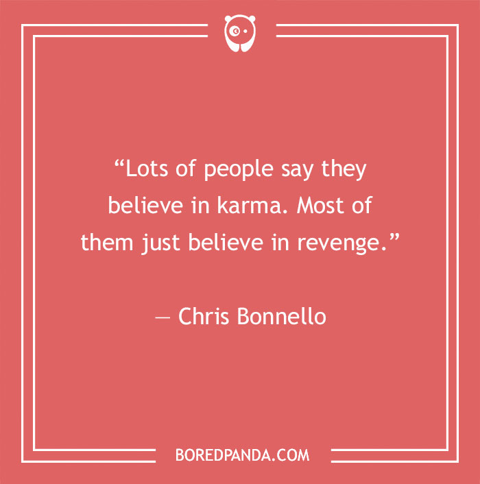 150 Karma Quotes That Will Inspire You To Be The Bigger Person